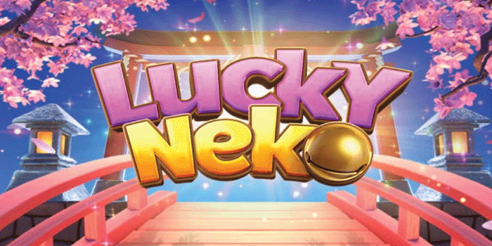 Slot Lucky Neko Hadirkan Bonus Putaran Gratis Dengan Jackpot Menarik