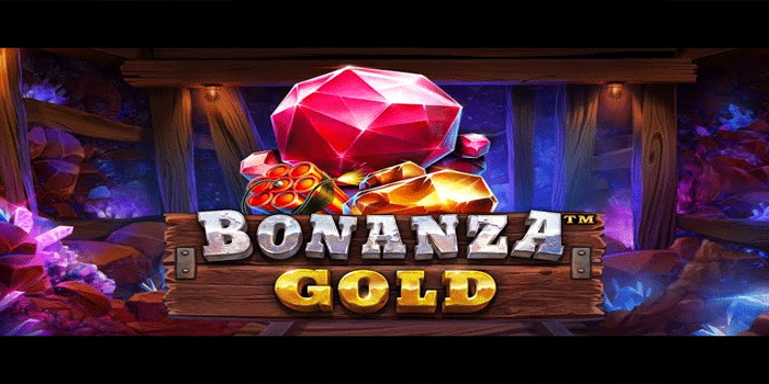 Rahasia Bermain Slot Bonanza Gold Dengan Disiplin