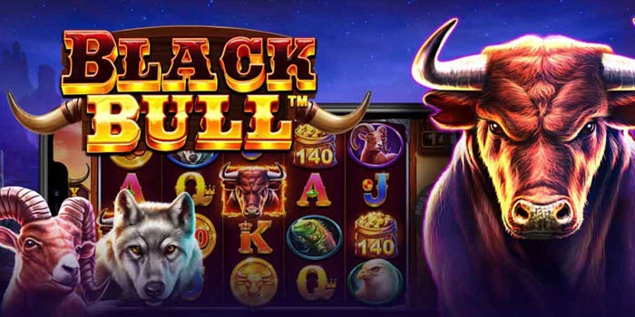 Strategi Jitu Menang Besar Bermain Slot Black Bull Terupdate